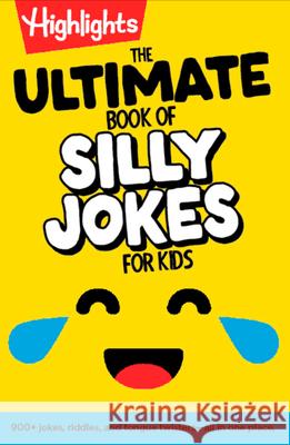 The Ultimate Book of Silly Jokes for Kids Highlights 9781639624164
