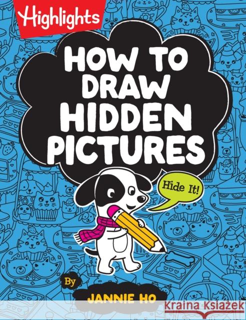 How to Draw Hidden Pictures Jannie Ho 9781639624454