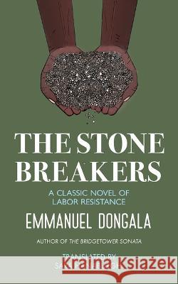 The Stone Breakers Sara Hanaburgh Emmanuel Dongala 9781639640034 Schaffner Press