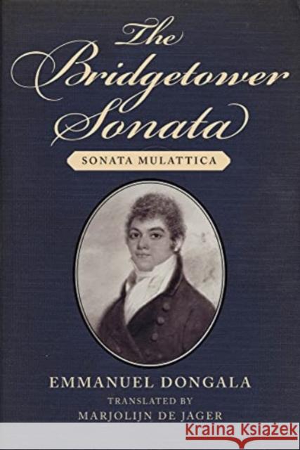The Bridgetower Sonata: Sonata Mulattica Marjolijn d Emmanuel Dongala 9781639640126 Schaffner Press