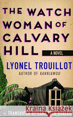 The Old Lady of Calvary Hill Lyonel Trouillot Lena Robles 9781639640652 Schaffner Press