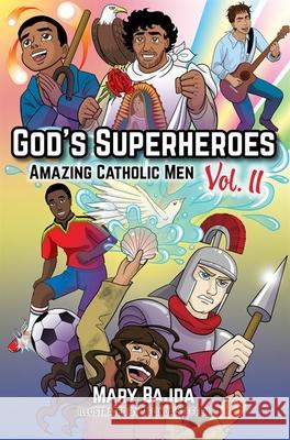 God's Superheroes: Amazing Catholic Men, Vol. II Mary Bajda Melinda Steffen 9781639660872 Our Sunday Visitor