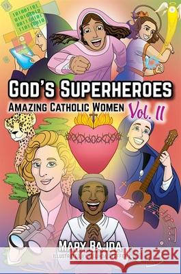 God's Superheroes: Amazing Catholic Women, Vol. II Mary Bajda Melinda Steffen 9781639660896 Our Sunday Visitor