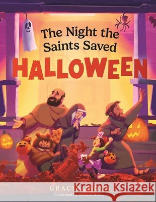 The Night the Saints Saved Halloween Gracie Jagla 9781639663941