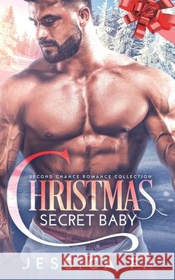 Christmas Secret Baby: Ein Second Chance - Sammelband Jessica F 9781639701049 Blessings for All, LLC