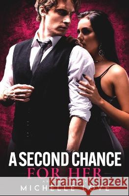 A Second Chance for Her: A Billionaire Romance Michelle Love   9781639702671 Michelle Love