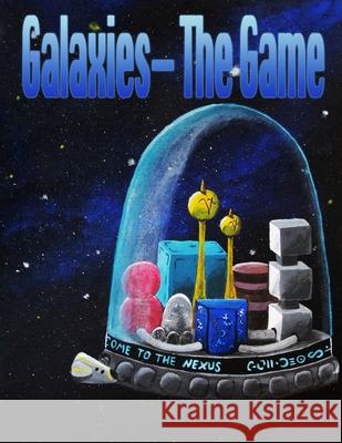 Galaxies- The Game Michael A. Pollock 9781639723645