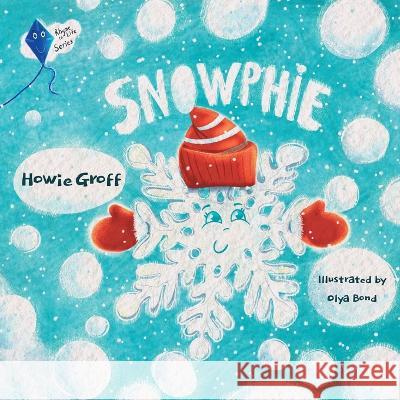 Snowphie Howie Groff   9781639723706