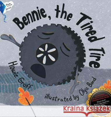 Bennie, The Tired Tire Howie Groff 9781639723782 Childrens Story Book