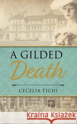 A Gilded Death Cecelia Tichi 9781639725182 Cecelia Tichi