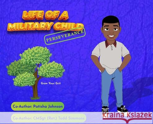Life of a Military Child: Perseverance Patisha Johnson Todd Simmons 9781639726806 Life of a Military Child