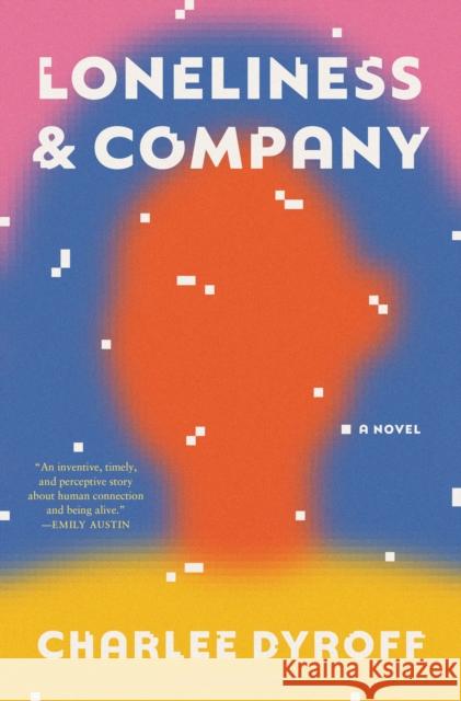 Loneliness & Company Charlee Dyroff 9781639732081 Bloomsbury Publishing USA