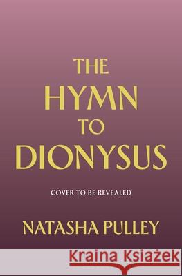 The Hymn to Dionysus Natasha Pulley 9781639732364 Bloomsbury Publishing