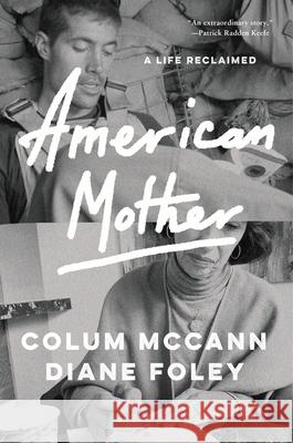 American Mother: A Life Reclaimed Colum McCann Diane Foley 9781639735679 Bloomsbury Publishing