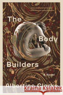 The Body Builders Albertine Clarke 9781639737130
