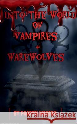 Into The World of Vampires And Ware Wolves Paarth Wassan 9781639741151 Notion Press