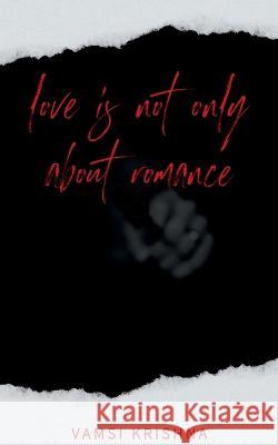 Love is not only about romance Tadi Vamsi 9781639743797 Notion Press, Inc.