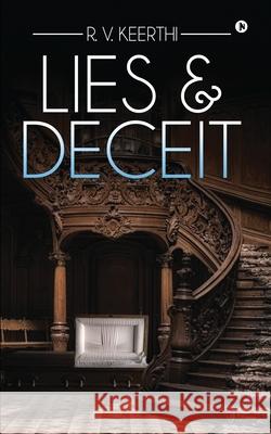 Lies & Deceit R V Keerthi 9781639746521 Notion Press