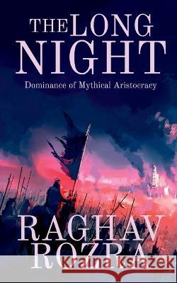 The Long Night Raghav Rozra 9781639748563