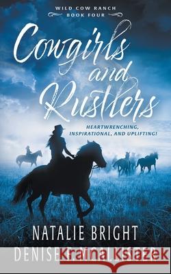 Cowgirls and Rustlers: A Christian Contemporary Western Romance Series Natalie Bright Denise F. McAllister 9781639770113 Ckn Christian Publishing