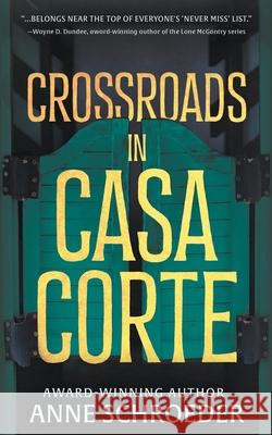 Crossroads in Casa Corte: A Western Novel Anne Schroeder 9781639771608 Wolfpack Publishing LLC