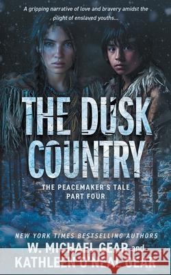 The Dusk Country: A Historical Fantasy Series W. Michael Gear Kathleen O'Nea 9781639771752 Wolfpack Publishing LLC