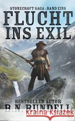 Flucht ins Exil: ein historischer Western Roman B N Rundell 9781639772179 Wolfpack Publishing