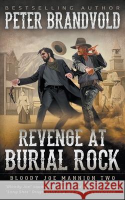 Revenge at Burial Rock: Classic Western Series Peter Brandvold   9781639772490 Wolfpack Publishing LLC