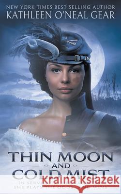 Thin Moon and Cold Mist: An Historical Romance Kathleen O'Neal Gear 9781639773084