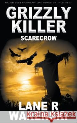 Grizzly Killer: Scarecrow Lane R. Warenski 9781639774036 Wolfpack Publishing