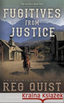 Fugitives from Justice: A Christian Western Req Quist 9781639774500 Ckn Christian Publishing