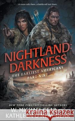 Nightland: Darkness: A Historical Fantasy Series W. Michael Gear Kathleen O'Nea 9781639775743 Wolfpack Publishing LLC