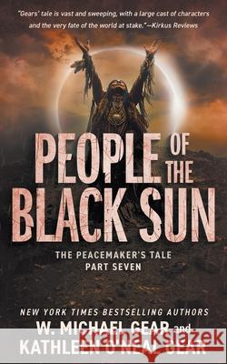 People of the Black Sun: A Historical Fantasy Series W. Michael Gear Kathleen O'Nea 9781639775880 Wolfpack Publishing LLC