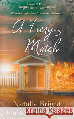 A Fiery Match: A Christian Western Romance Series Natalie Bright Denise F McAllister  9781639776054