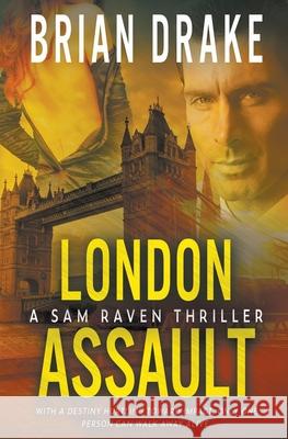 London Assault: A Sam Raven Thriller Brian Drake 9781639777068