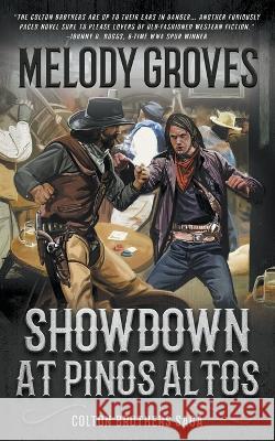 Showdown at Pinos Altos: The Colton Brothers Saga Melody Groves 9781639777457 Wolfpack Publishing LLC