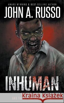 Inhuman: A Tale of Zombie Horror John a Russo   9781639777631 Wolfpack Publishing LLC