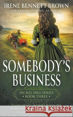 Somebody's Business: A Classic Historical Western Romance Series Irene Bennett Brown   9781639777822