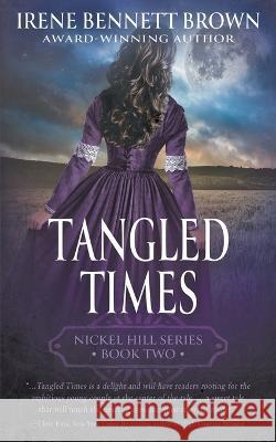 Tangled Times: A Classic Historical Western Romance Series Irene Bennett Brown   9781639777846