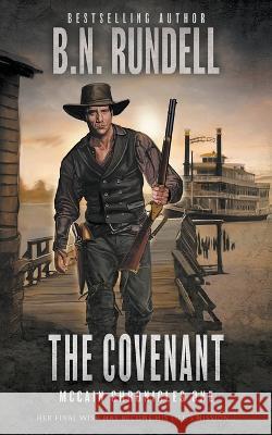 The Covenant: A Classic Christian Western Series B. N. Rundell 9781639778102 Wolfpack Publishing LLC