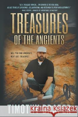 Treasures of the Ancients: The Search for America\'s Lost Fortunes Timothy Draper 9781639778508 Wolfpack Publishing LLC