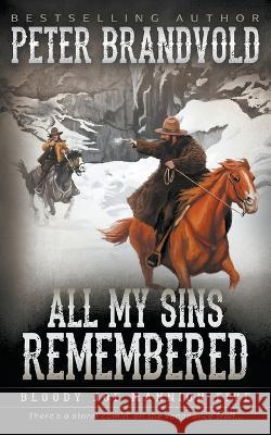 All My Sins Remembered: Classic Western Series Peter Brandvold 9781639778751 Wolfpack Publishing LLC