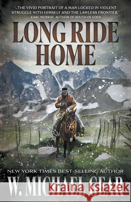 Long Ride Home: A Classic Western Adventure Gear, W. Michael 9781639778942