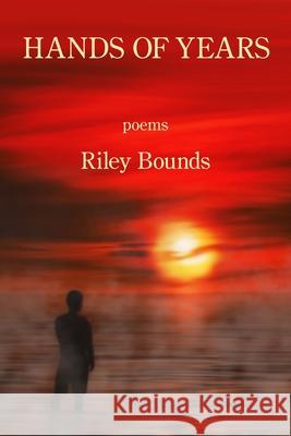 Hands of Years Riley Bounds 9781639800377