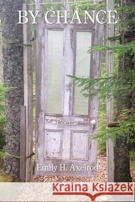 By Chance Emily H. Axelrod 9781639802821 Kelsay Books