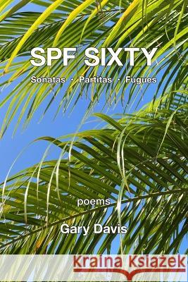 Spf Sixty Gary Davis   9781639803545 Kelsay Books