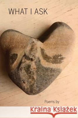 What I Ask Marjorie Moorhead 9781639805747 Kelsay Books