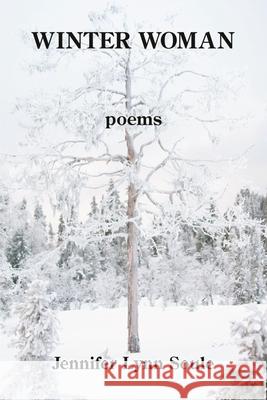 Winter Woman Jennifer Lynn Soule 9781639806065 Kelsay Books
