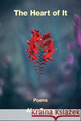 The Heart of It Alan Perry 9781639807482