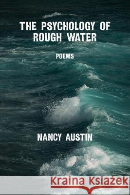 The Psychology of Rough Water Nancy Austin 9781639807819 Kelsay Books